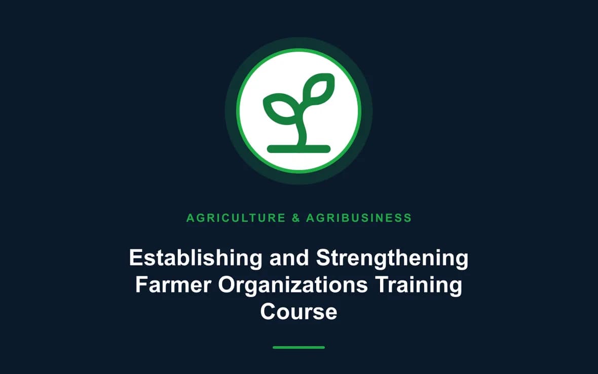 Establishing and Strengthening Farmer Organizations Training Course — Agriculture and Agribusiness Sustainability training course