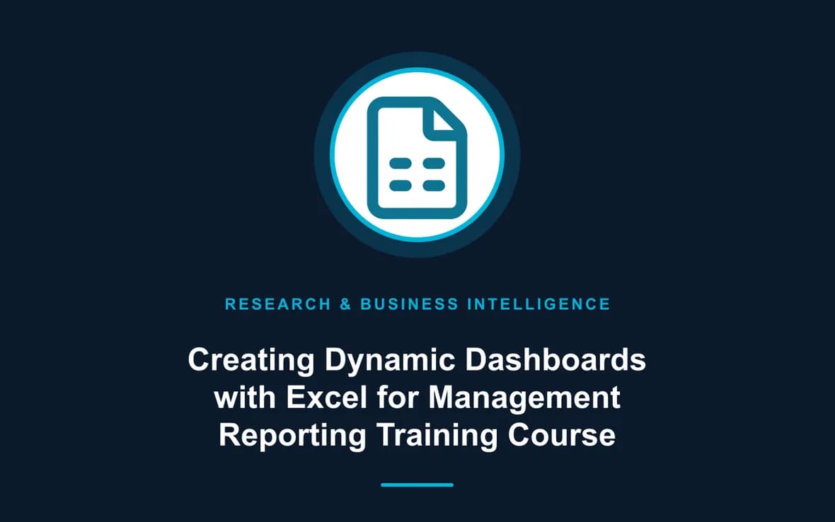 Creating Dynamic Dashboards with Excel for Management Reporting Training Course — Research, Data Management and Business Intelligence training course