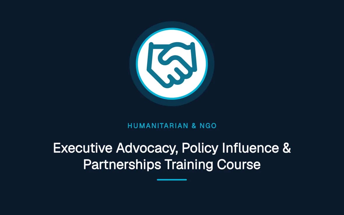 Executive Advocacy, Policy Influence & Partnerships Training Course — Humanitarian and NGOs Management training course