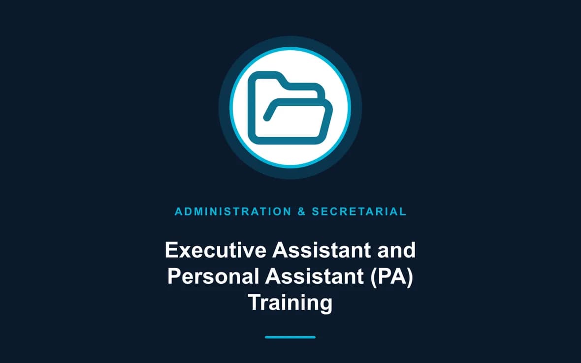 Executive Assistant and Personal Assistant (PA) Training — Administration and Secretarial Management training course