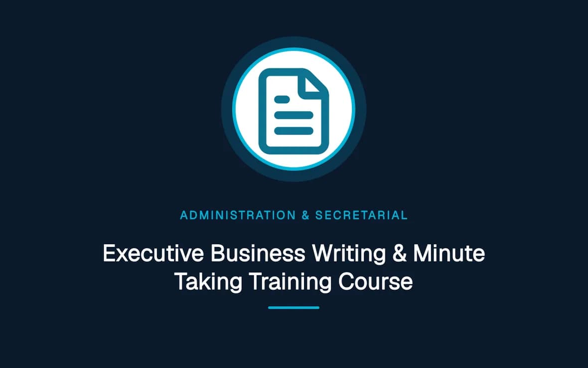 Executive Business Writing & Minute Taking Training Course — Administration and Secretarial Management training course