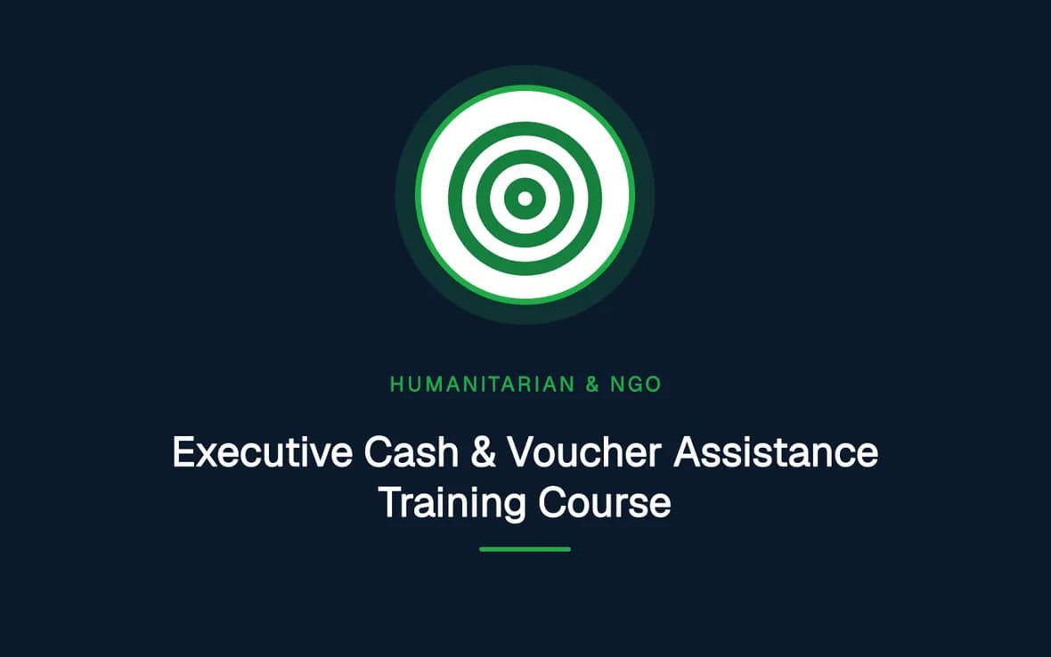 Executive Cash & Voucher Assistance Training Course — Humanitarian and NGOs Management training course