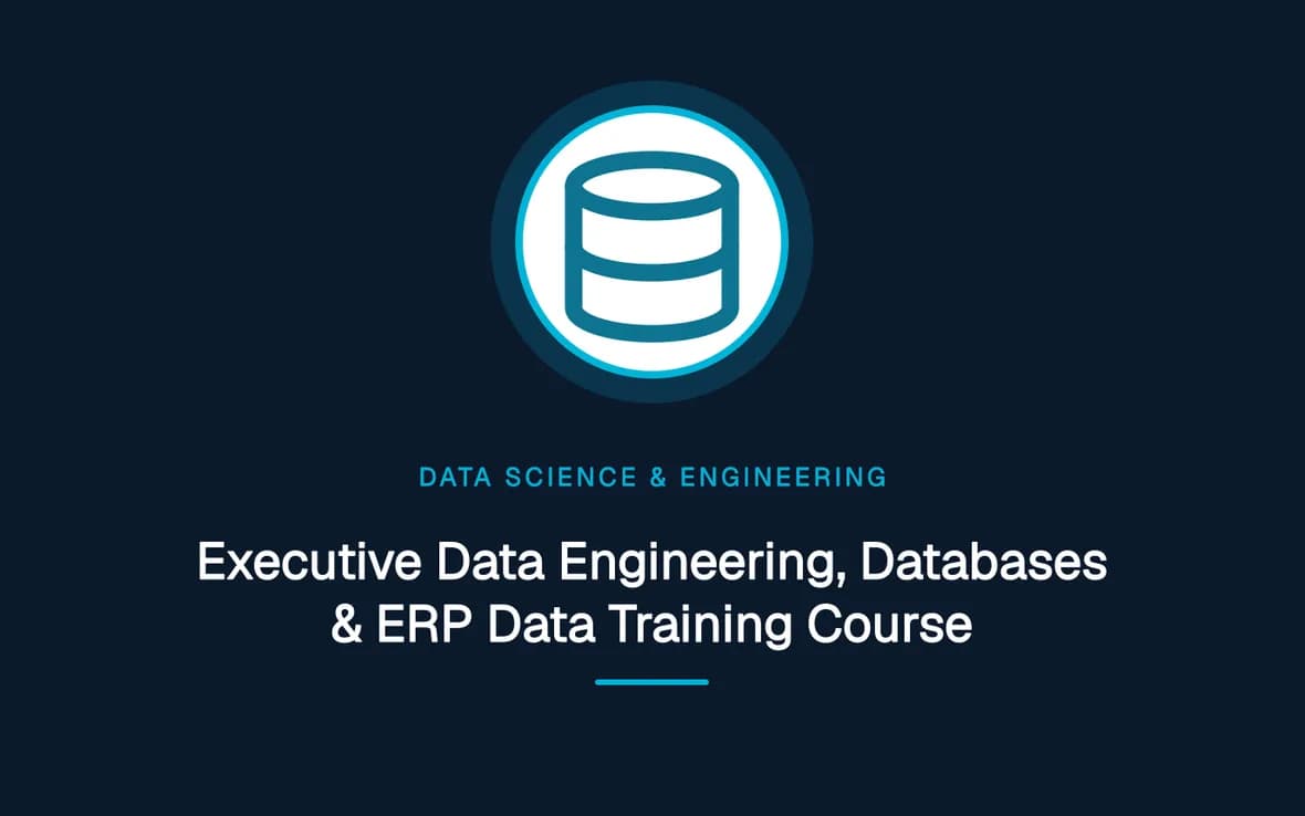 Executive Data Engineering, Databases & ERP Data Training Course — Big Data Analytics, Data Science and Data Engineering training course
