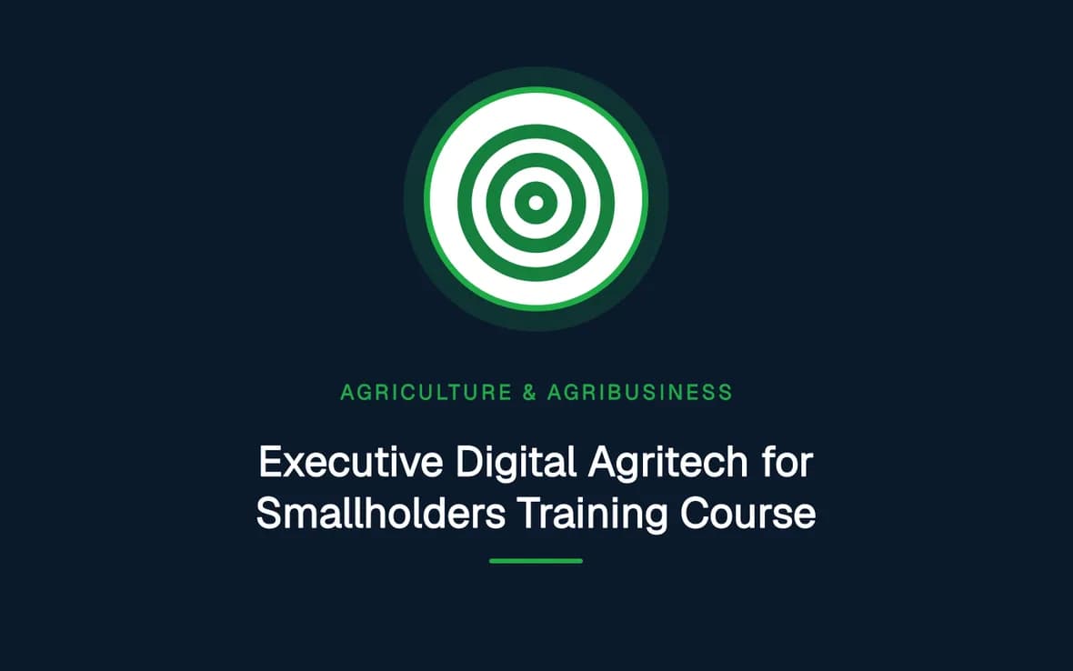 Executive Digital Agritech for Smallholders Training Course — Agriculture and Agribusiness Sustainability training course