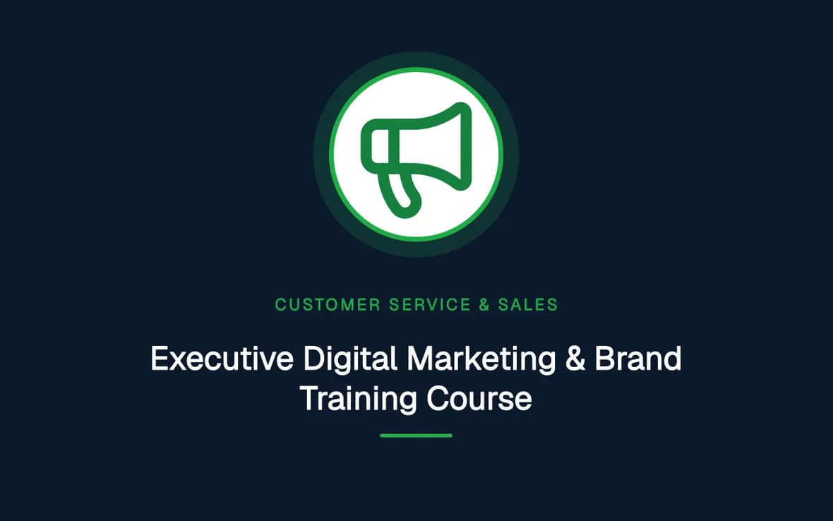 Executive Digital Marketing & Brand Training Course — Customer Service, Sales and Marketing training course