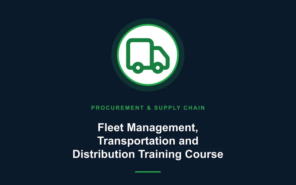 Fleet Management, Transportation and Distribution Training Course — Procurement, Logistics and Supply Chain Management training course