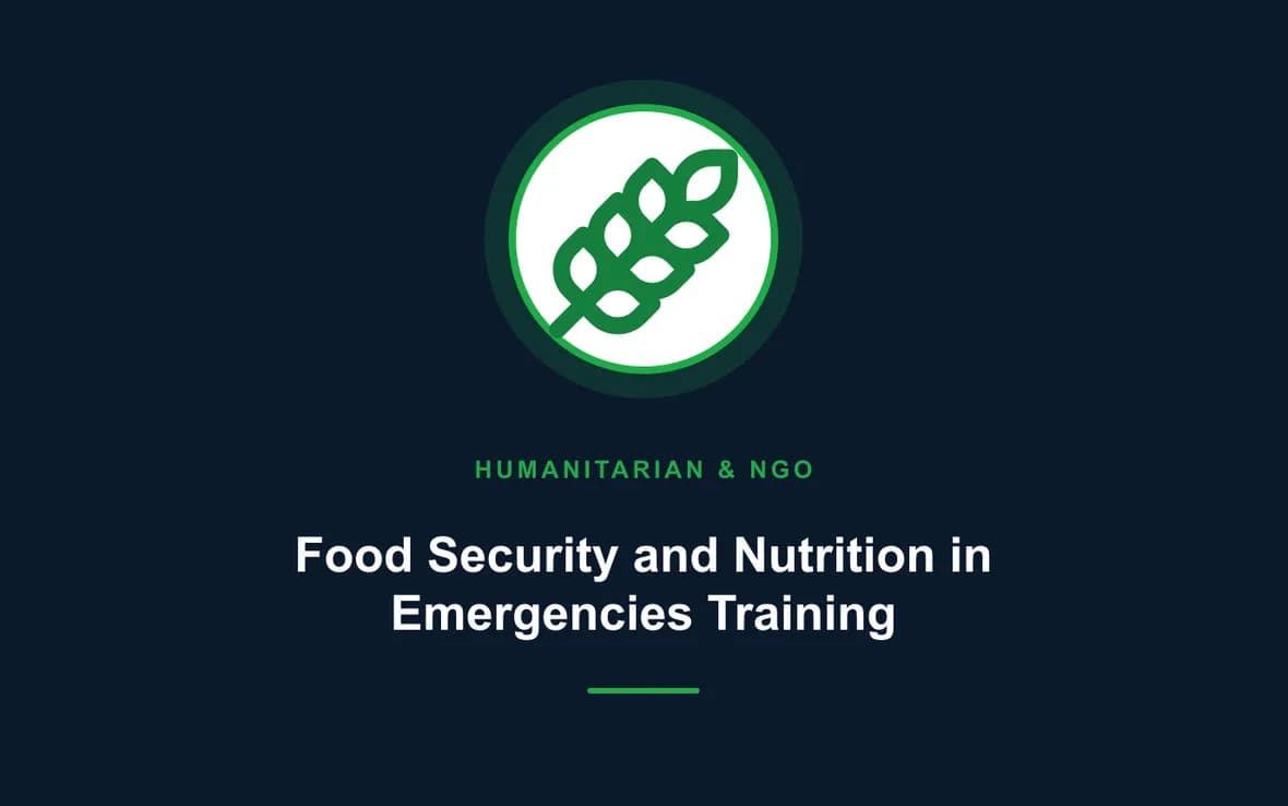 Food Security and Nutrition in Emergencies Training — Humanitarian and NGOs Management training course
