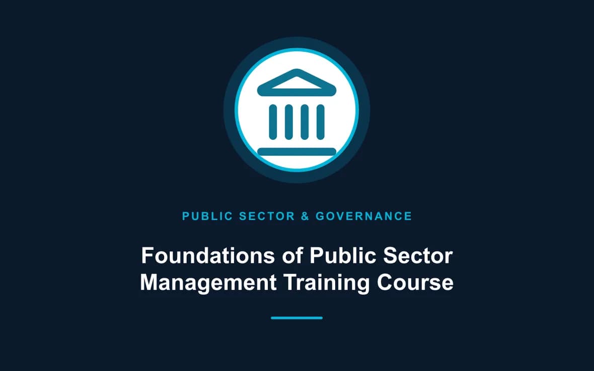 Foundations of Public Sector Management Training Course — Public Sector Leadership and Governance training course