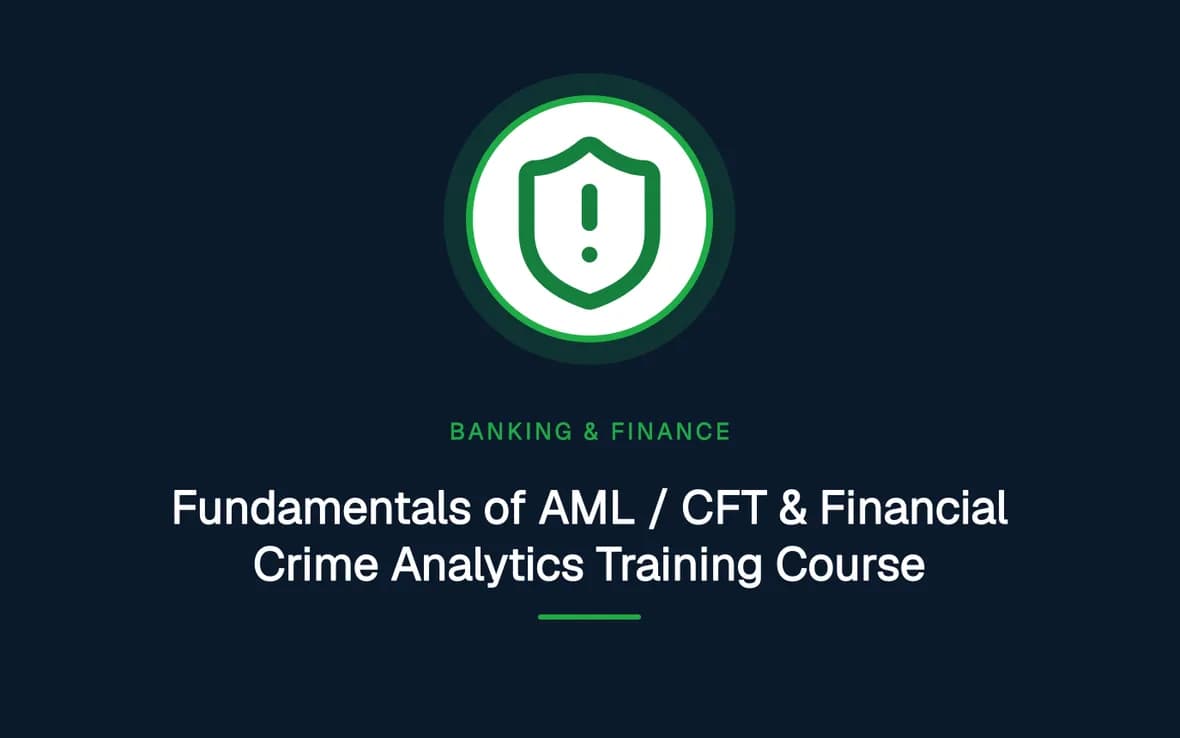Fundamentals of AML / CFT & Financial Crime Analytics Training Course — Banking, Accounting and Financial Management training course
