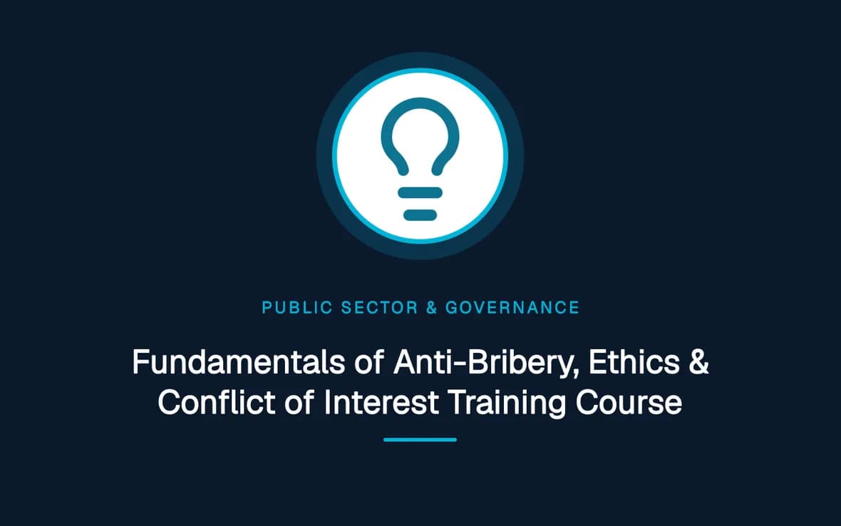 Fundamentals of Anti-Bribery, Ethics & Conflict of Interest Training Course — Public Sector Leadership and Governance training course