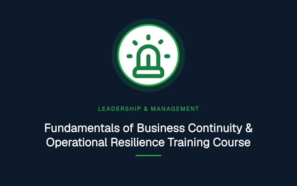 Fundamentals of Business Continuity & Operational Resilience Training Course — Leadership and Management Skills training course