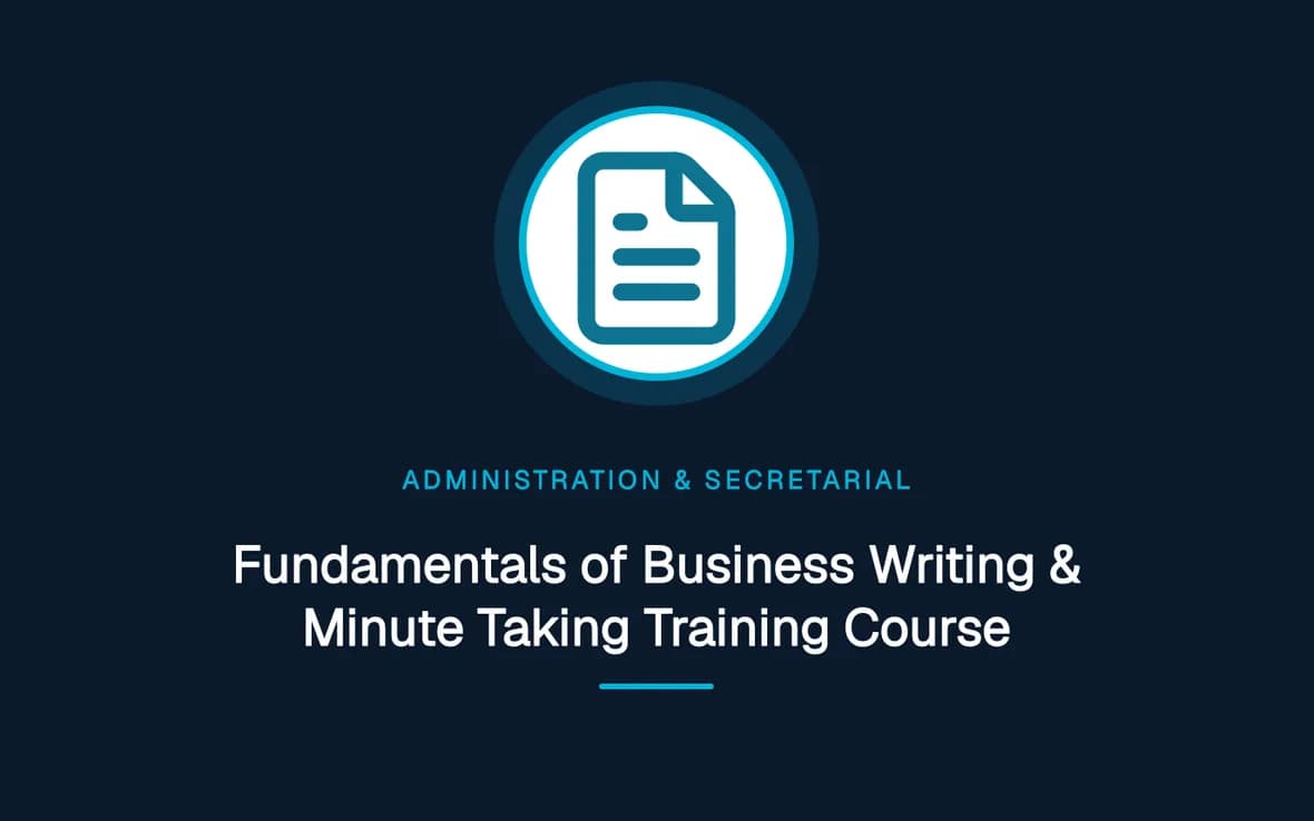Fundamentals of Business Writing & Minute Taking Training Course — Administration and Secretarial Management training course