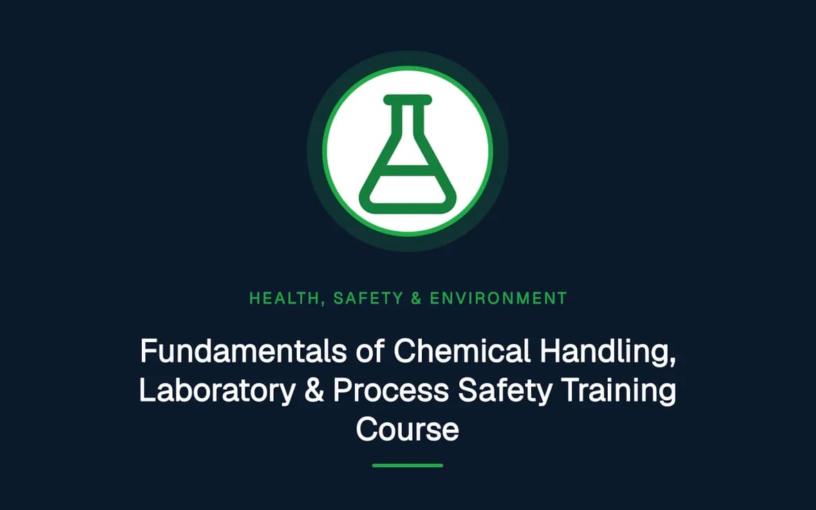 Fundamentals of Chemical Handling, Laboratory & Process Safety Training Course — Health, Safety and Environment (HSE) training course
