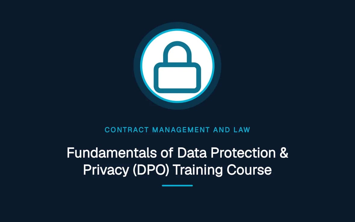 Fundamentals of Data Protection & Privacy (DPO) Training Course — Contract Management and Law training course