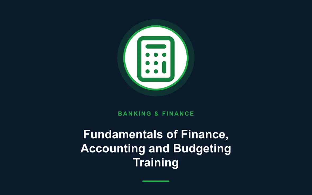 Fundamentals of Finance, Accounting and Budgeting Training — Banking, Accounting and Financial Management training course