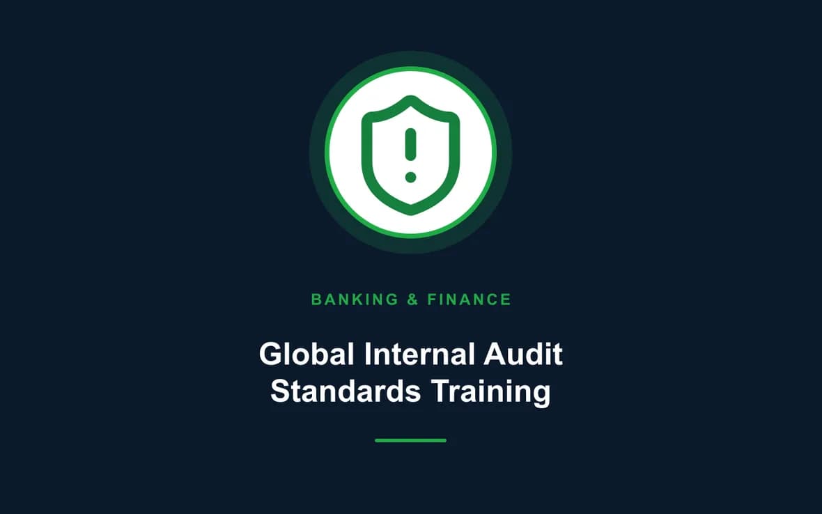 Global Internal Audit Standards Training — Banking, Accounting and Financial Management training course