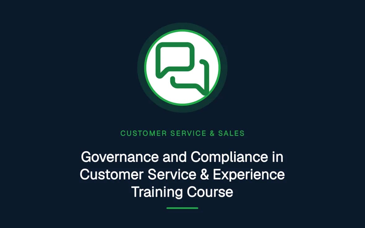 Governance and Compliance in Customer Service & Experience Training Course — Customer Service, Sales and Marketing training course