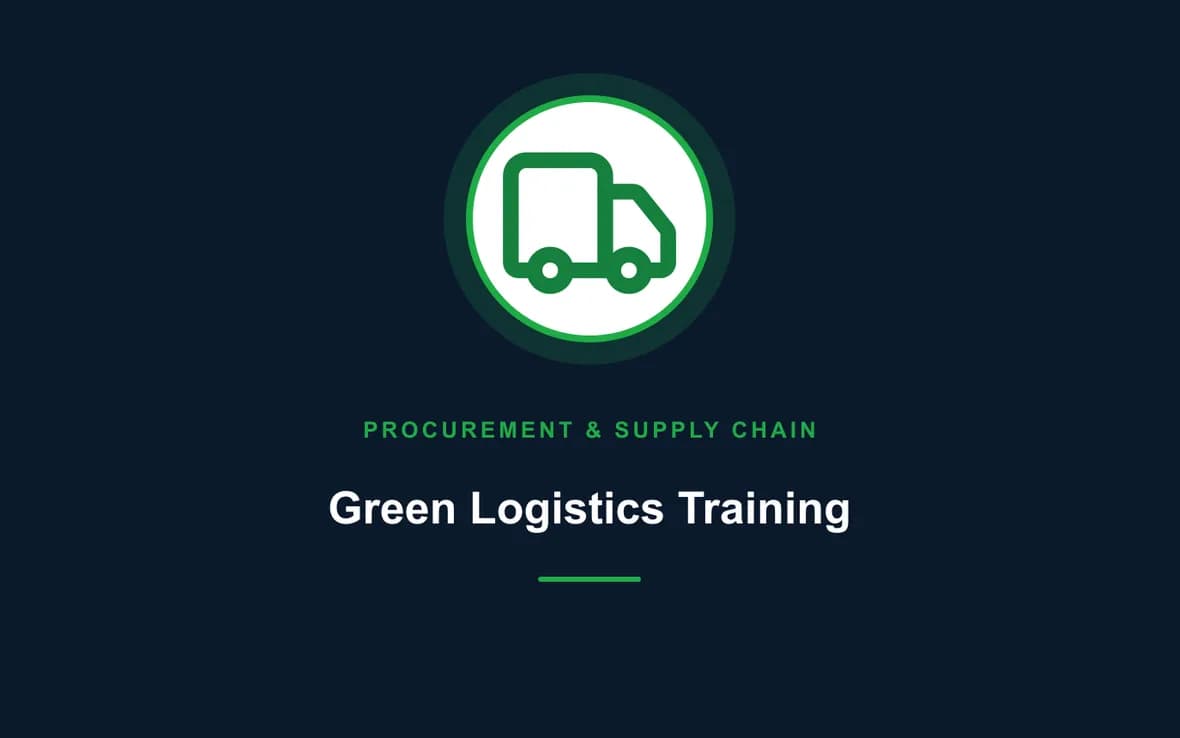 Green Logistics Training — Procurement, Logistics and Supply Chain Management training course