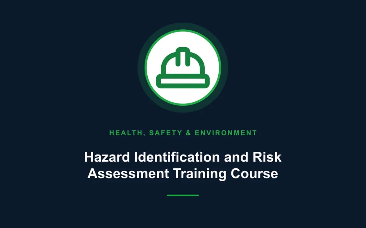 Hazard Identification and Risk Assessment Training Course — Health, Safety and Environment (HSE) training course