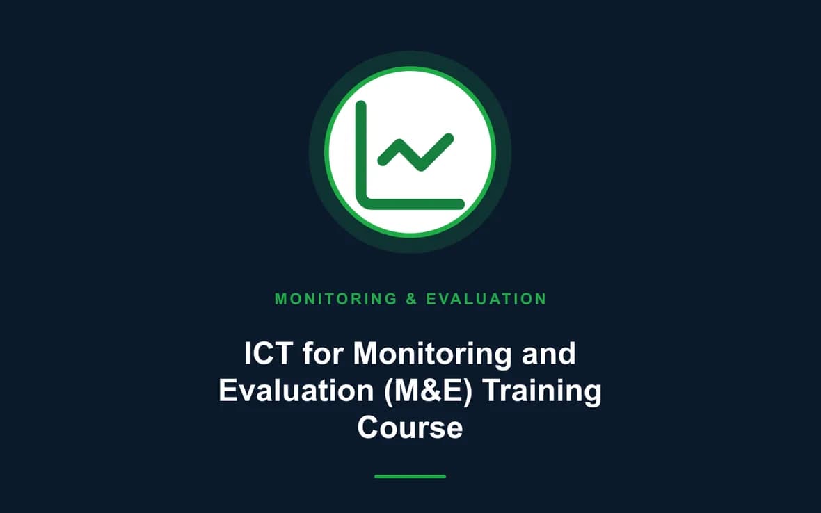 ICT for Monitoring and Evaluation (M&E) Training Course — Monitoring, Evaluation, Accountability and Learning training course