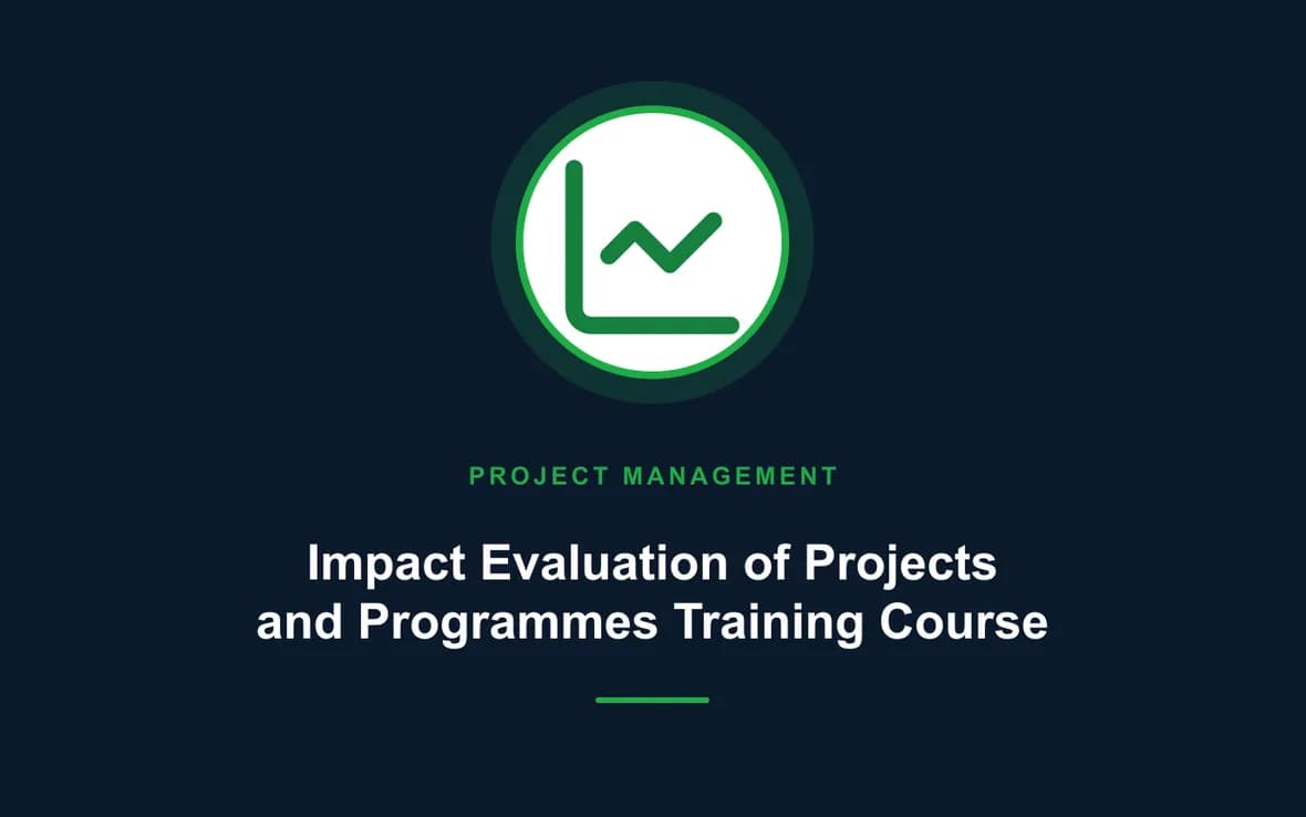 Impact Evaluation of Projects and Programmes Training Course — Program and Project Management training course
