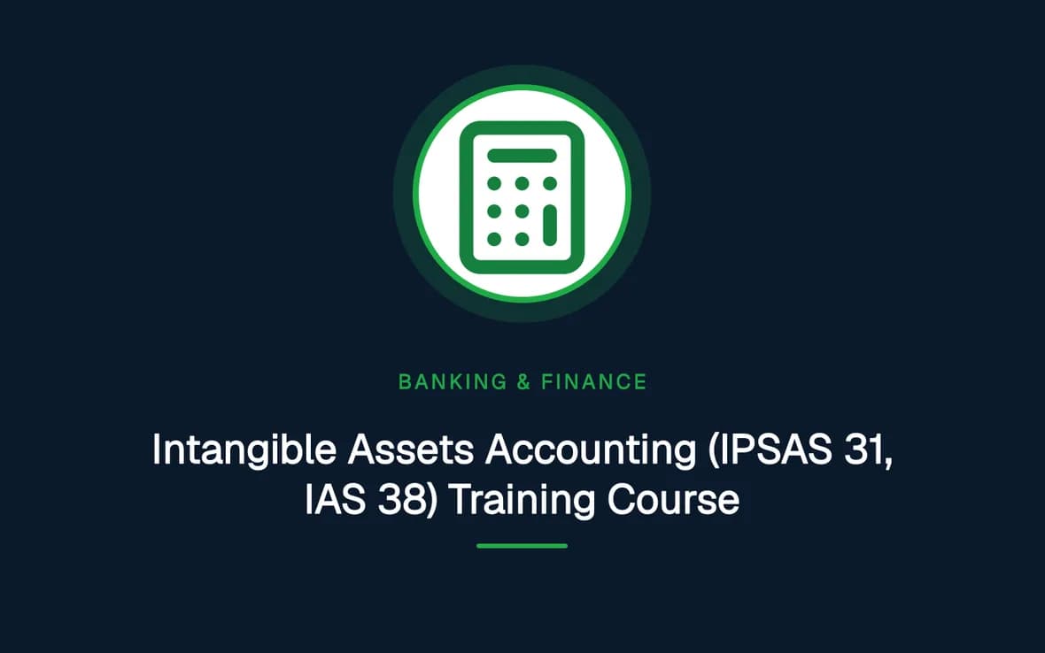 Intangible Assets Accounting (IPSAS 31, IAS 38) Training Course — Banking, Accounting and Financial Management training course