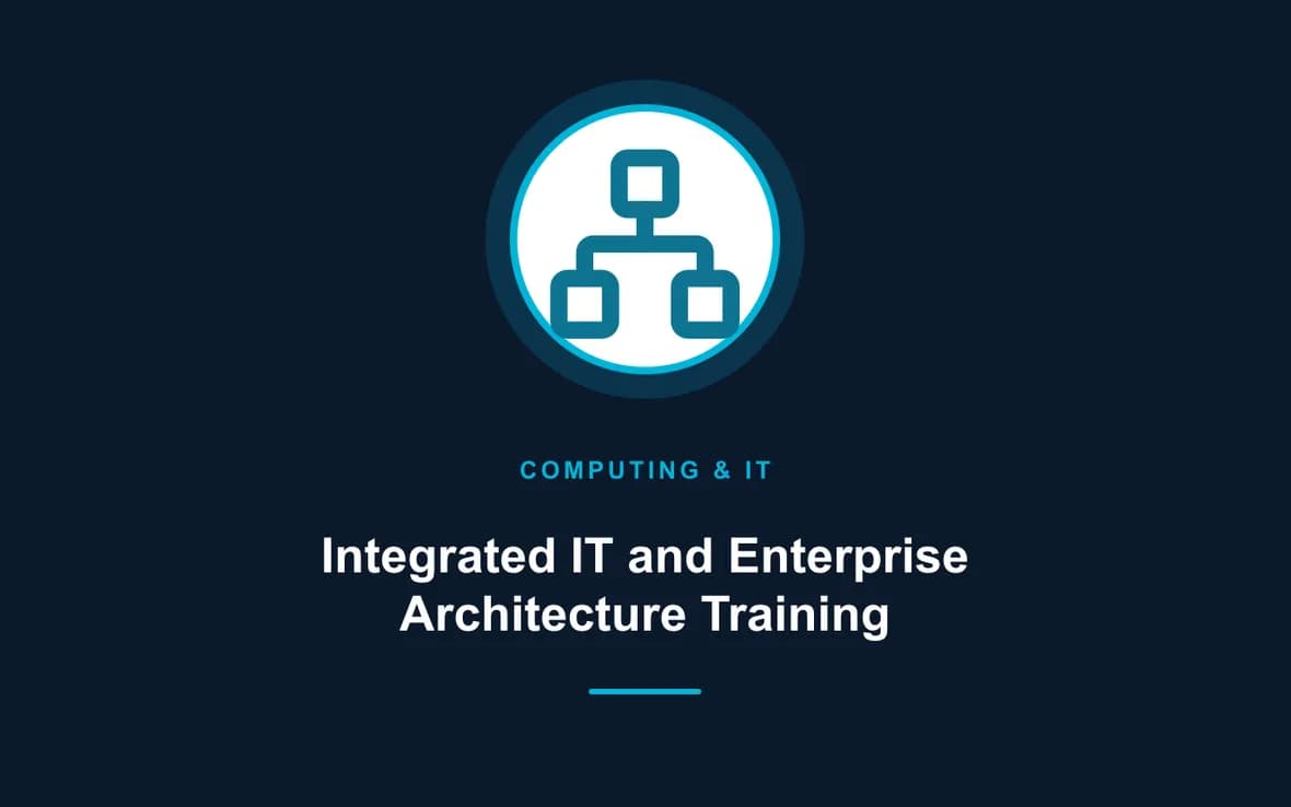 Integrated IT and Enterprise Architecture Training — Computing and Information Technology training course