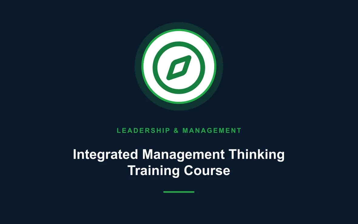 Integrated Management Thinking Training Course — Leadership and Management Skills training course