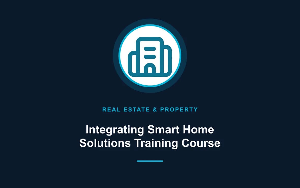 Integrating Smart Home Solutions Training Course — Real Estate Investment and Property Management training course