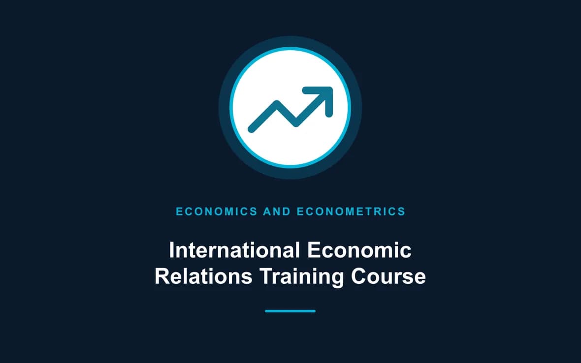 International Economic Relations Training Course — Economics and Econometrics training course