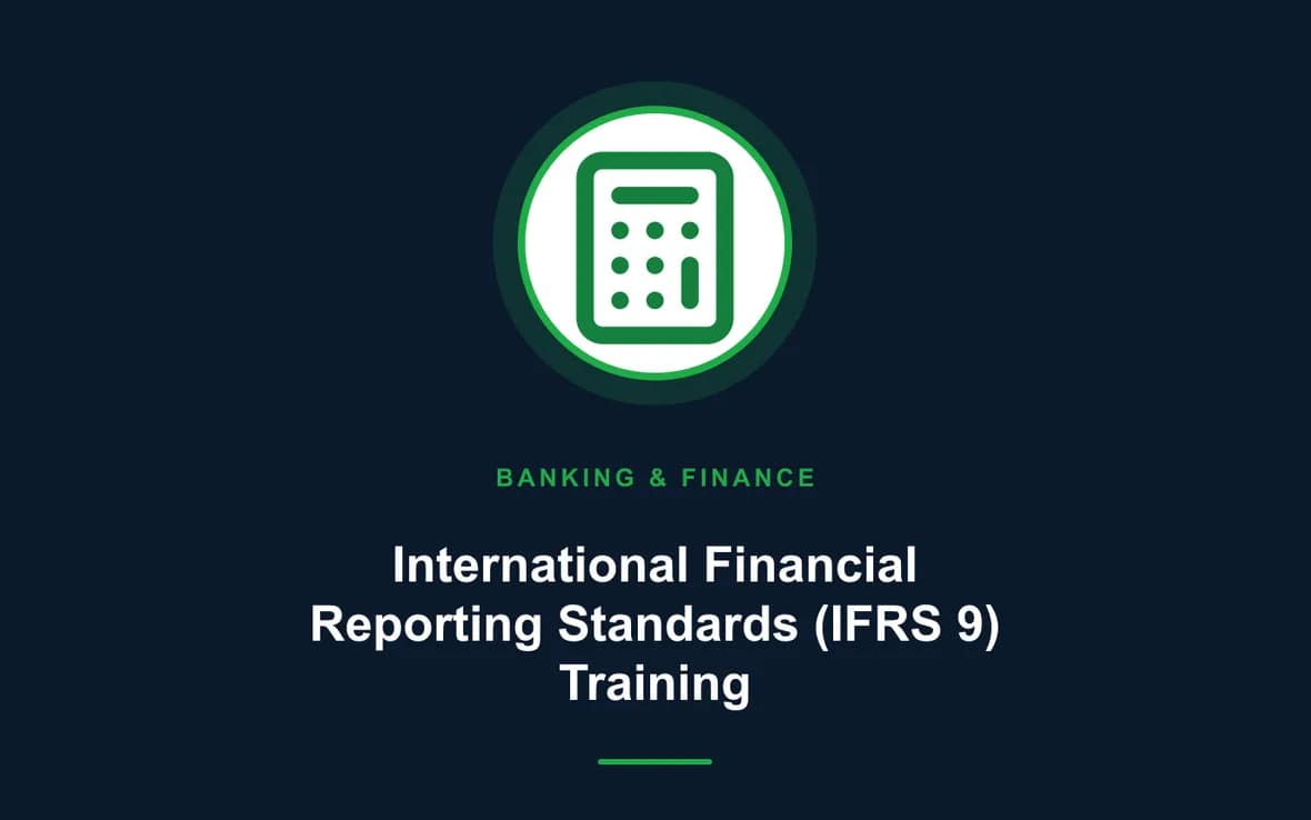 International Financial Reporting Standards (IFRS 9) Training — Banking, Accounting and Financial Management training course