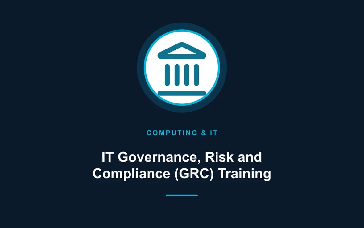 IT Governance, Risk and Compliance (GRC) Training — Computing and Information Technology training course