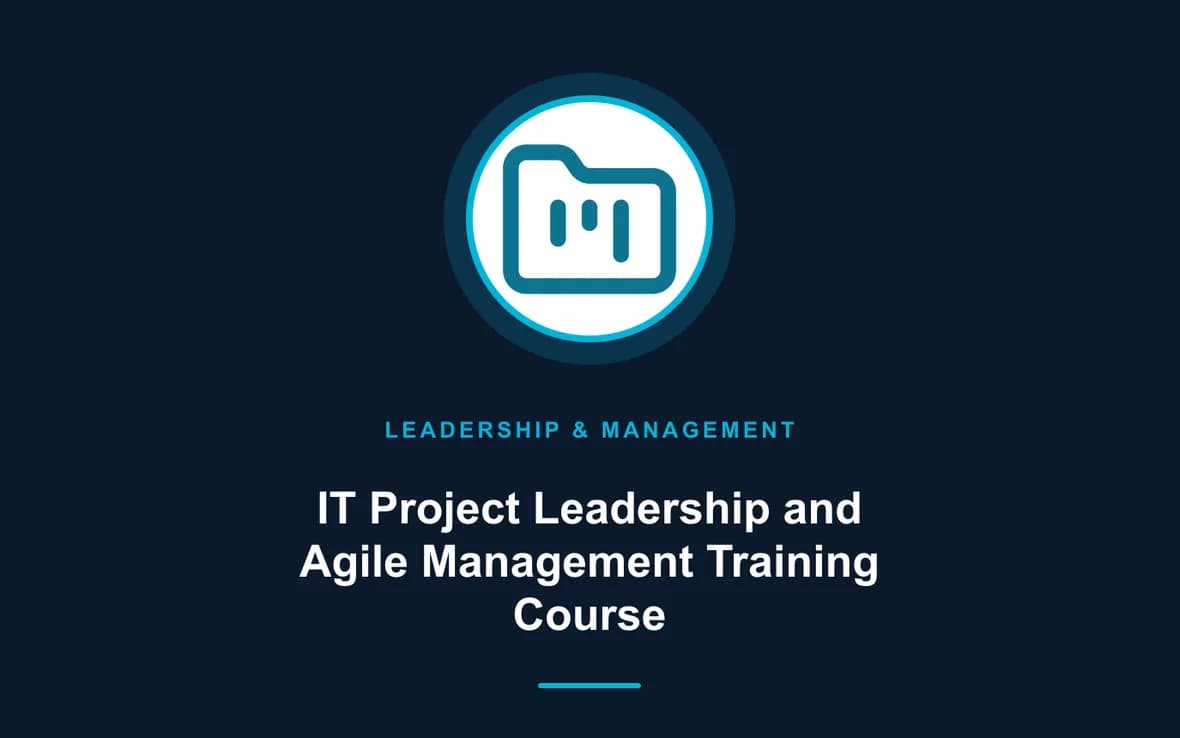 IT Project Leadership and Agile Management Training Course — Leadership and Management Skills training course