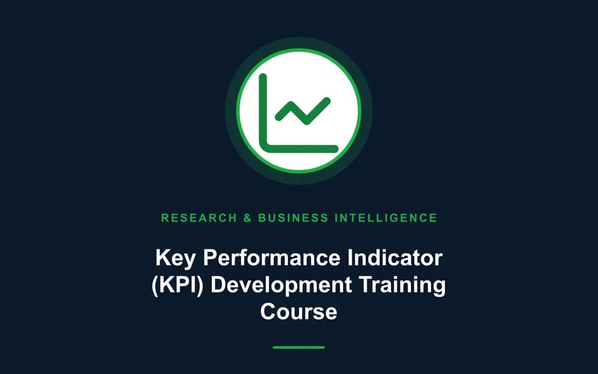 Key Performance Indicator (KPI) Development Training Course — Research, Data Management and Business Intelligence training course
