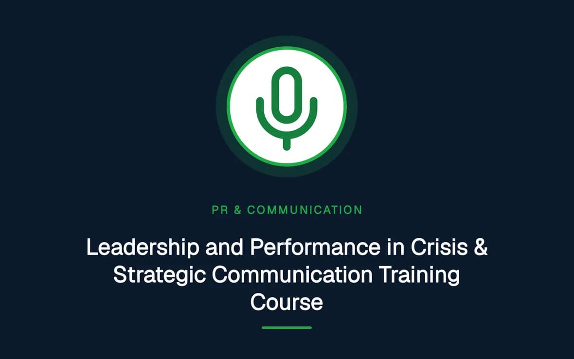 Leadership and Performance in Crisis & Strategic Communication Training Course — PR, Communication and Languages training course