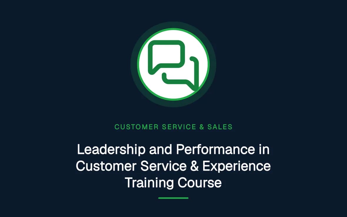 Leadership and Performance in Customer Service & Experience Training Course — Customer Service, Sales and Marketing training course