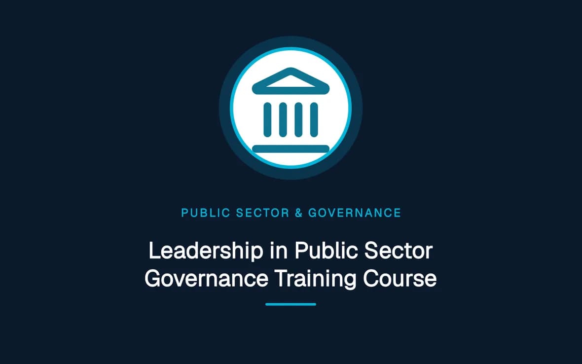 Leadership in Public Sector Governance Training Course — Public Sector Leadership and Governance training course