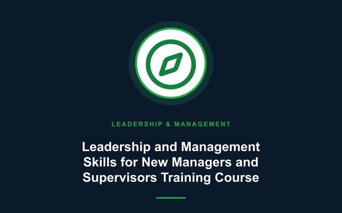 Leadership and Management Skills for New Managers and Supervisors Training Course — Leadership and Management Skills training course