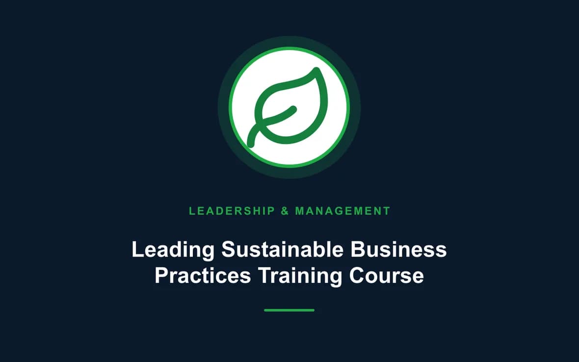 Leading Sustainable Business Practices Training Course — Leadership and Management Skills training course
