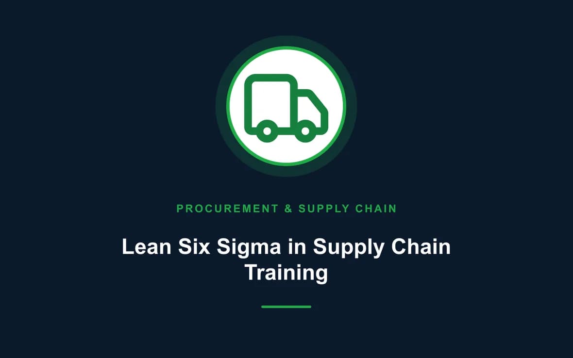 Lean Six Sigma in Supply Chain Training — Procurement, Logistics and Supply Chain Management training course