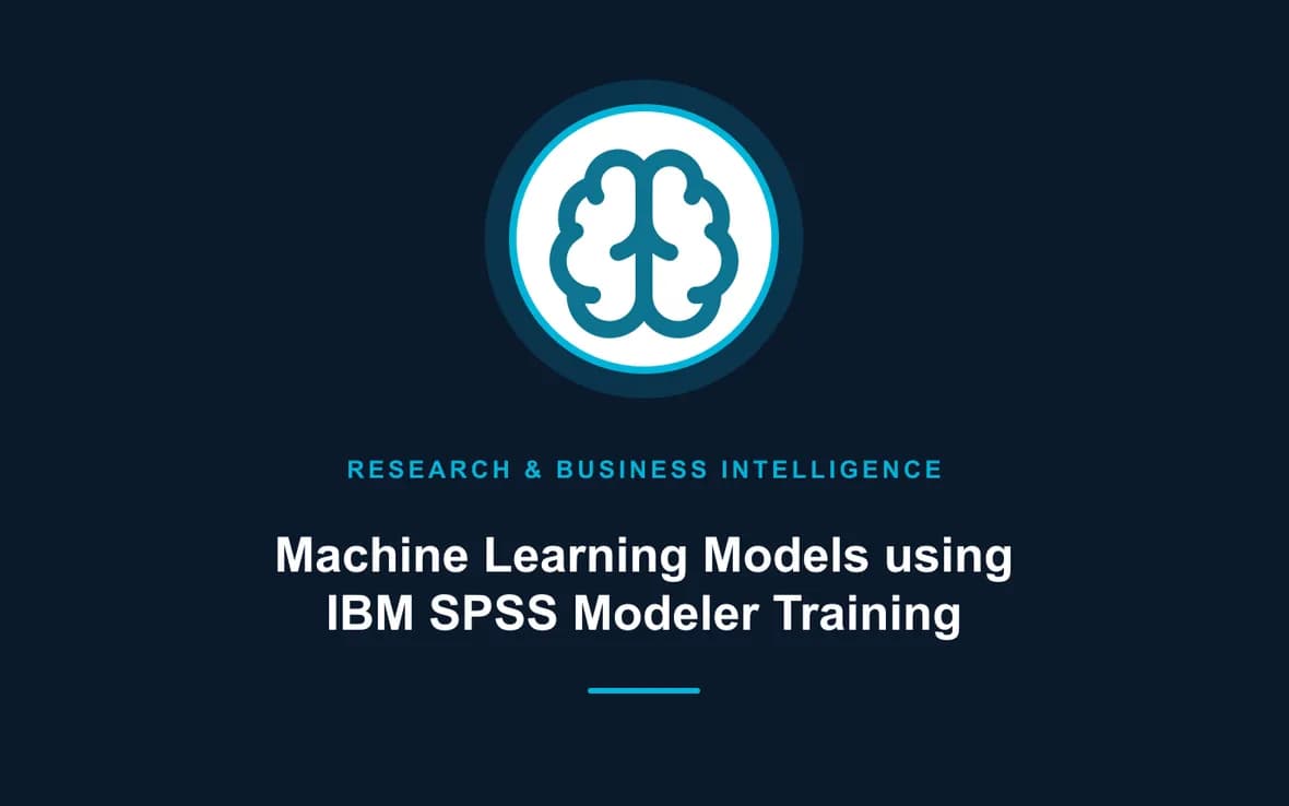 Machine Learning Models using IBM SPSS Modeler Training — Research, Data Management and Business Intelligence training course