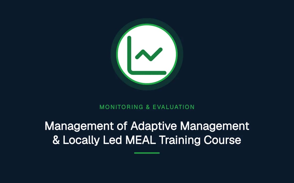 Management of Adaptive Management & Locally Led MEAL Training Course — Monitoring, Evaluation, Accountability and Learning training course