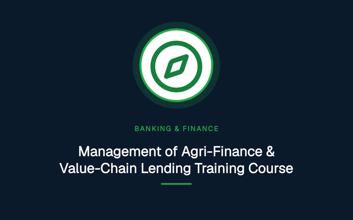Management of Agri-Finance & Value-Chain Lending Training Course — Banking, Accounting and Financial Management training course