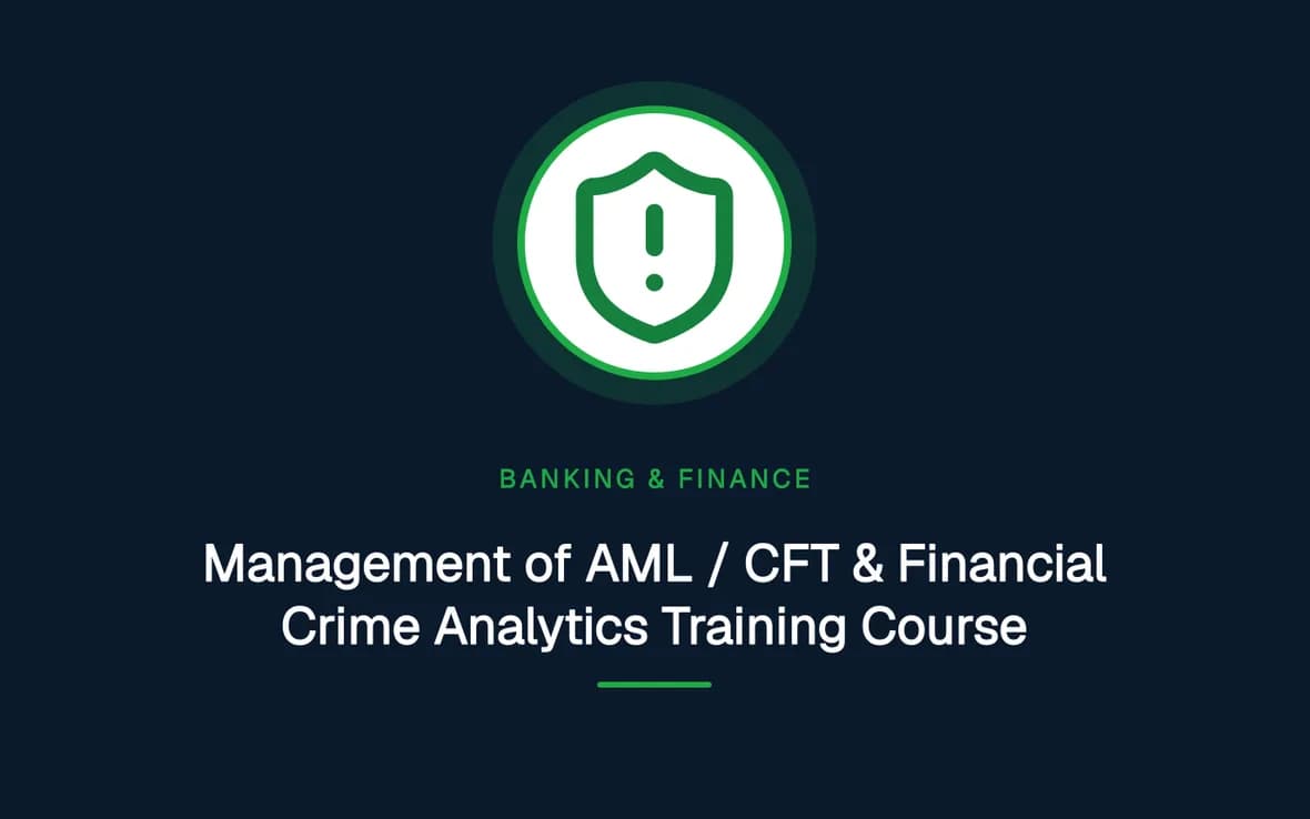 Management of AML / CFT & Financial Crime Analytics Training Course — Banking, Accounting and Financial Management training course