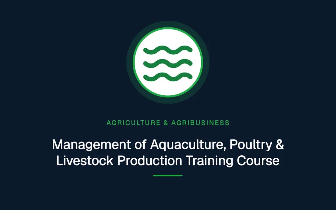 Management of Aquaculture, Poultry & Livestock Production Training Course — Agriculture and Agribusiness Sustainability training course