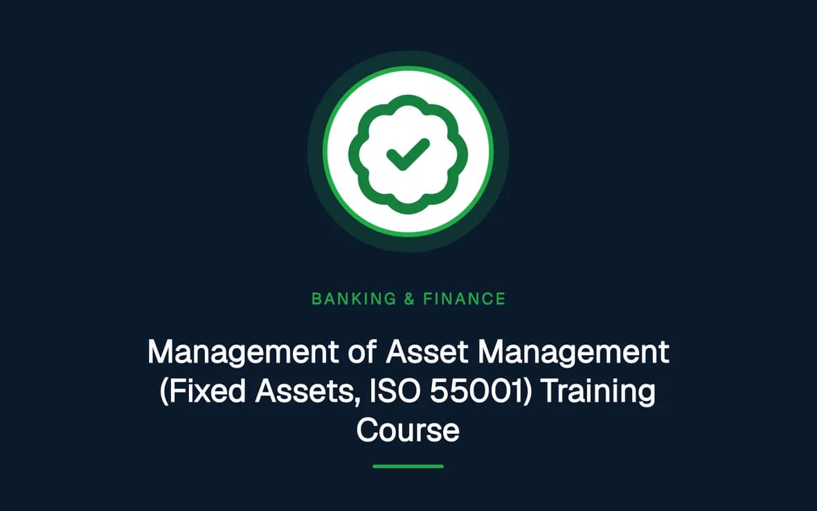 Management of Asset Management (Fixed Assets, ISO 55001) Training Course — Banking, Accounting and Financial Management training course