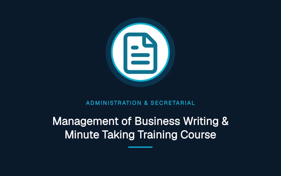 Management of Business Writing & Minute Taking Training Course — Administration and Secretarial Management training course