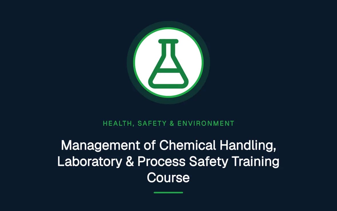 Management of Chemical Handling, Laboratory & Process Safety Training Course — Health, Safety and Environment (HSE) training course