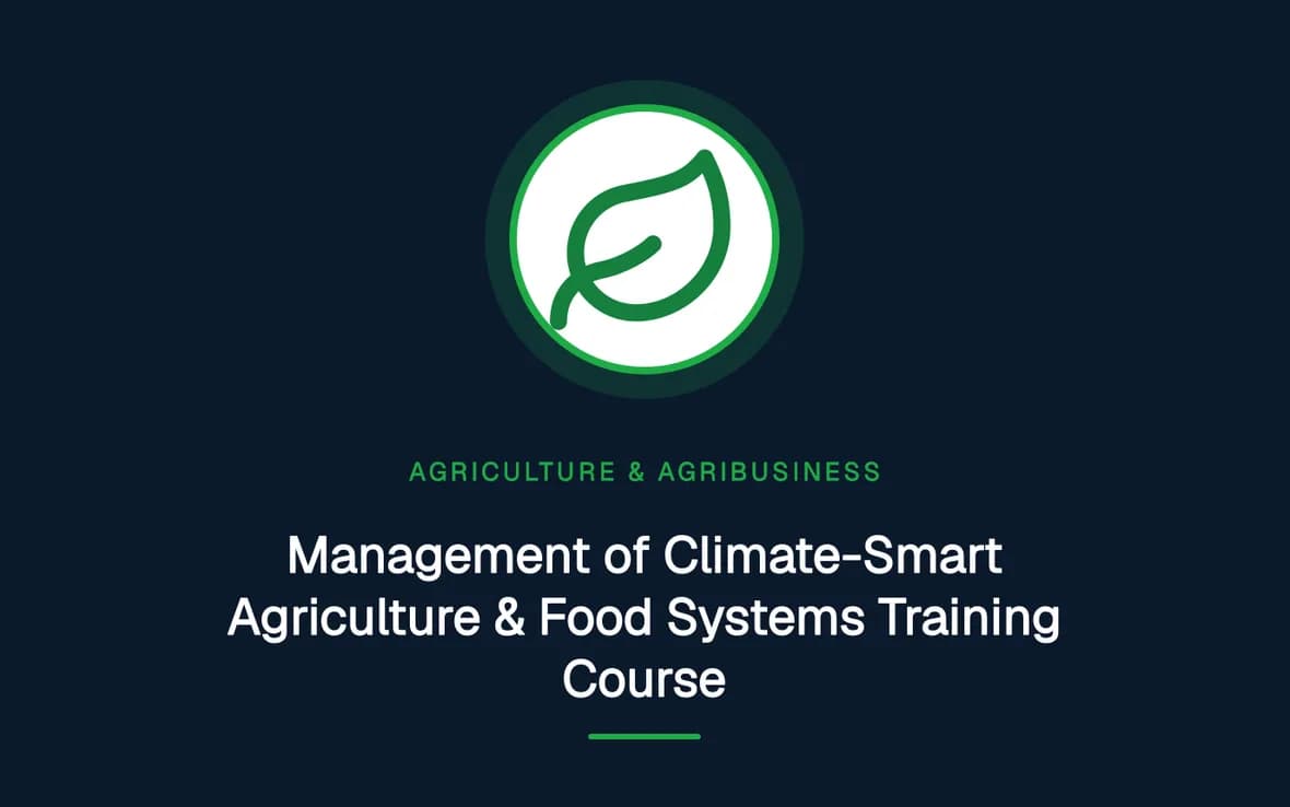 Management of Climate-Smart Agriculture & Food Systems Training Course — Agriculture and Agribusiness Sustainability training course