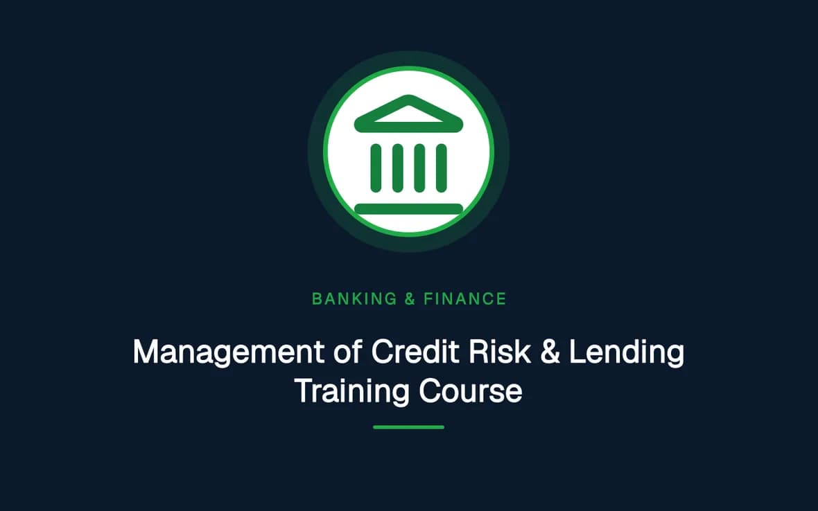Management of Credit Risk & Lending Training Course — Banking, Accounting and Financial Management training course